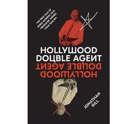 Hollywood Double Agent: The True Tale of Boris Morros, Film Producer Turned Cold War Spy