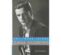 Hollywood Enigma: Dana Andrews (Hollywood Legends Series)