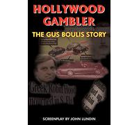 HOLLYWOOD GAMBLER: THE GUS BOULIS STORY