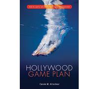 Hollywood Game Plan: How to Land a Job in Film, TV and Digital Entertainment