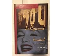 Hollywood Haunted: A Ghostly Tour of Filmland