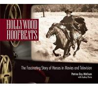 Hollywood Hoofbeats: The Fascinating Story of Horses in Movies and Television by Petrine Day Mitchum (2014-11-11)