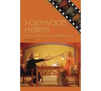 Hollywood Hybrids: Mixing Genres in Contemporary Films: Mixing Genres in Contemporary Films (Genre and Beyond: A Film Studies Series)