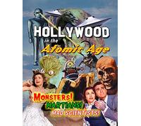 Hollywood in the Atomic Age: Monsters! Martians! Mad Scientists!