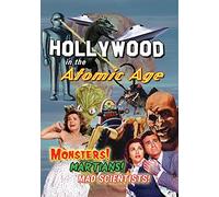 Hollywood in the Atomic Age -- Monsters! Martians! Mad Scientists!