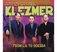 Hollywood Klezmer - From l. a. to Odessa
