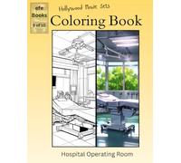 Hollywood Movie Sets Coloring Book Series: Hospital Operating Room