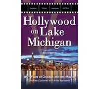 Hollywood on Lake Michigan: 100+ Years of Chicago and the Movies