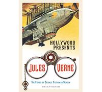 Hollywood Presents Jules Verne: The Father of Science Fiction on Screen (Screen Classics)