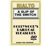 HOLLYWOOD RAILROAD TREASURES SERIES - A SLIP OF THE SWITCH