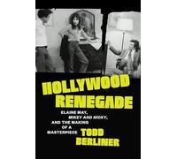 Hollywood Renegade: Elaine May, Mikey and Nicky, and the Making of a Masterpiece