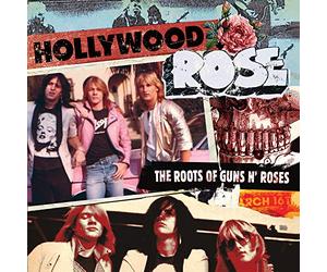 Hollywood Rose - The Roots Of Guns N Roses