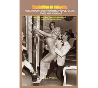 Hollywood’s Most Horrible People, Stars, Times, and Scandals: