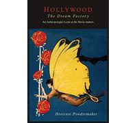Hollywood, the Dream Factory: An Anthropologist Looks at the Movie-Makers
