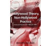 Hollywood Theory, Non-Hollywood Practice: Cinema Soundtracks in the 1980s and 1990s (Ashgate Popular and Folk Music Series)