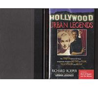 Hollywood Urban Legends: The Truth Behind All Those Delightfully Persistent Myths of Film, Television and Music