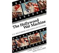 Hollywood War Machine: U.S. Militarism and Popular Culture