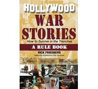 Hollywood War Stories: How to Survive in the Trenches by Rick Friedberg (2014-09-19)