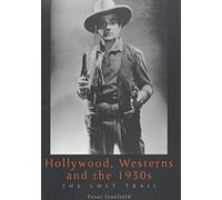 Hollywood, Westerns And The 1930S: The Lost Trail (Exeter Studies in Film History)