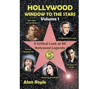 Hollywood Window to the Stars, Volume 1: A Critical Look at 50 Hollywood Legends