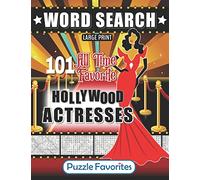 Hollywood Word Search - 101 All Time Favorite Actresses Large Print Puzzle Book: Famous Big Screen Movie Celebrities (Movies Word Search Puzzle Books - Series)