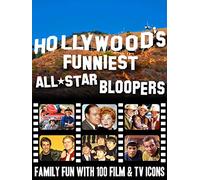 Hollywood's Funniest All-Star Bloopers - Family Fun With 100 Film & TV Icons