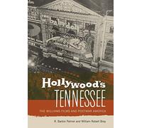 Hollywood's Tennessee: The Williams Films and Postwar America