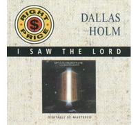 Holm, Dallas - Saw the Lord