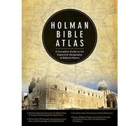Holman Bible Atlas: A Complete Guide to the Expansive Geography of Biblical History by (2014-02-01)
