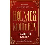 Holmes and Moriarty : The new official Sherlock Holmes novel