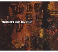 Holmes David - Minus 61 In Detroit