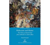Holocaust and Home: The Poetry of David Fram from Lithuania to South Africa: 18 (Studies in Yiddish)