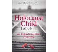 Holocaust Child : Lalechka - An Inspirational Story of Survival