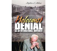 Holocaust Denial as an International Movement