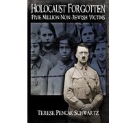 Holocaust Forgotten - Five Million Non-Jewish Victims