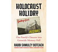 Holocaust Holiday: One Family's Descent into Genocide Memory Hell