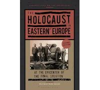 Holocaust in Eastern Europe, The: At the Epicenter of the Final Solution (Perspectives on the Holocaust)