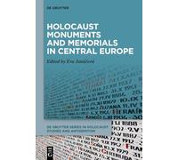 Holocaust Monuments and Memorials in Central Europe (De Gruyter Series in Holocaust Studies and Antisemitism)