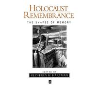 Holocaust Remembrance: The Shapes of Memory
