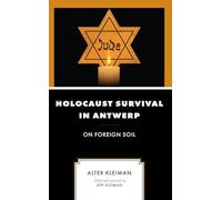 Holocaust Survival in Antwerp: On Foreign Soil