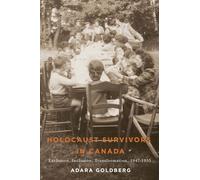 Holocaust Survivors in Canada: Exclusion, Inclusion, Transformation, 1947-1955 (Studies in Immigration and Culture): 14