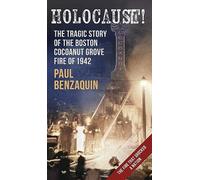 Holocaust!: The Shocking Story of the Boston Cocoanut Grove Fire