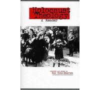 Holocaust Theology: A Reader