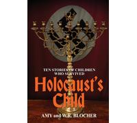Holocaust's Child : Ten Stories of Children Who Survived
