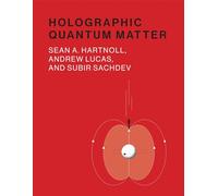 Holographic Quantum Matter (The MIT Press)