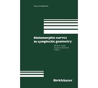 Holomorphic Curves in Symplectic Geometry: 117 (Progress in Mathematics, 117)