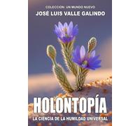 HOLONTOPÍA: La Ciencia de la Humildad Universal