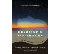 Holotropic Breathwork (Excelsior Editions): Written by Stanislav Grof, 2010 Edition, Publisher: State University of New York Press [Paperback]