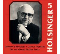 Holsinger, D. - Symphonic Works-Volume. 5