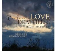 James Geer & Ronald Woodley - Come, Let Us Make Love Deathless